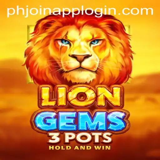 Exploring LionGems3pots and phjoin app login