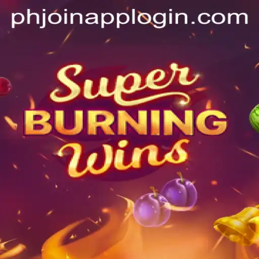 Unveiling the Excitement of SuperBurningWins and How phjoin app login Enhances the Experience